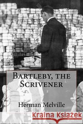 Bartleby, the Scrivener Herman Melville