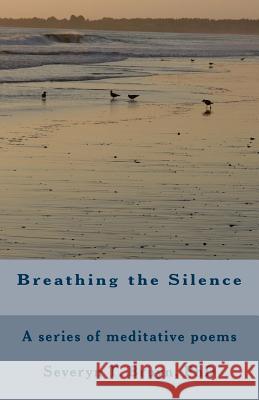 Breathing the Silence: poems