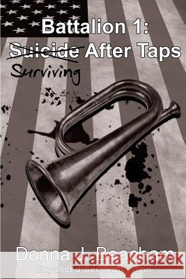 Battalion 1: Surviving After Taps: Expanded Second Edition