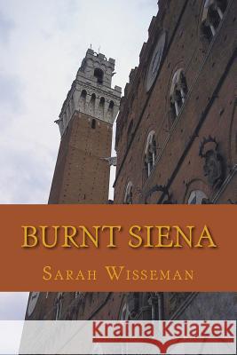 Burnt Siena: A Flora Garibaldi Art History Mystery