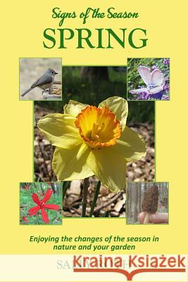 Signs of the Season: Spring: Enjoying the changes of the season in nature and your garden