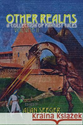 Other Realms: A Collection of Fantasy Tales, Volume II