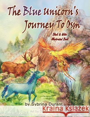 The Blue Unicorn's Journey To Osm Black and White: Unicorn Coloring Book