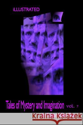 Tales of Mystery and Imagination Volume 7 by Edgar Allen Poe: Illustrated by Harry Clarke, Arthur Rackham and The Mysterious Shhh