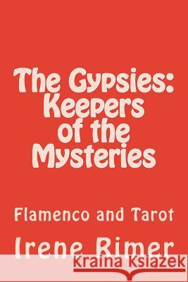 The Gypsies: Keepers of the Mysteries: Flamenco and Tarot