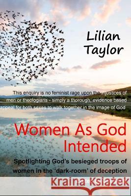 Women As God Intended: Spotlighting God's besieged troops of women in the dark-room of deception