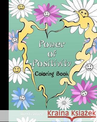 Power of Positivity-Adult Coloring Book: Positive Coloring for a More Positive and Peaceful Mind