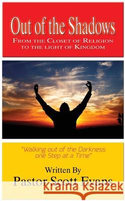 Out of the Shadows: From the Closet of Religion to the Light of the Kingdom