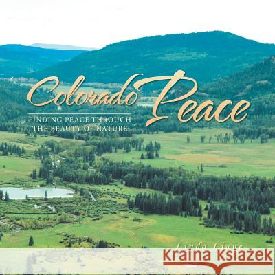 Colorado Peace: Finding Peace Through The Beauty Of Nature