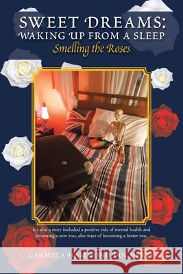 Sweet Dreams: Waking up from a Sleep: Smelling the Roses