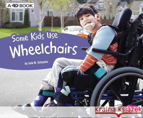 Some Kids Use Wheelchairs: A 4D Book