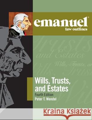Emanuel Law Outlines for Wills, Trusts, and Estates