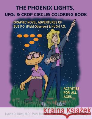 THE PHOENIX LIGHTS, UFOs & CROP CIRCLES COLORING BOOK: Adventures of Sue FO (Field Observer) & Hugh FO