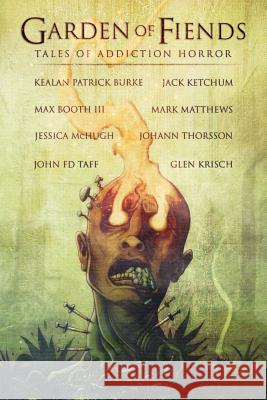 Garden of Fiends: Tales of Addiction Horror