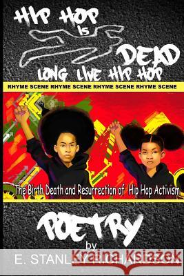 Hip Hop Is Dead - Long Live Hip Hop: The Birth, Death and Resurrection of Hip Hop Activism