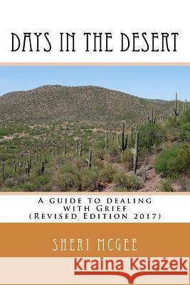 Days in the Desert Revised Edition 2017: A guide to dealing with Grief