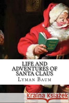 Life and Adventures of Santa Claus: Classic Literature