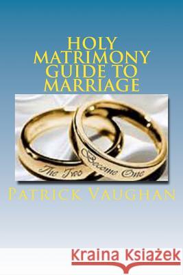 Holy Matrimony Guide to Marriage