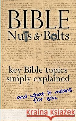 Bible Nuts & Bolts: Key Bible Topics Explained