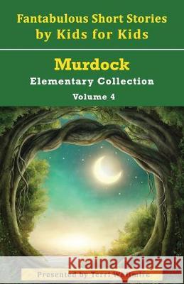 Fantabulous Short Stories by Kids for Kids