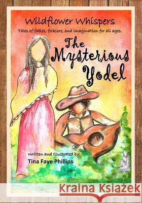 Wildflower Whispers: The Mysterious Yodel: The Mysterious Yodel