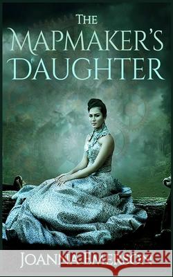 The Mapmaker's Daughter: A Steampunk Novel