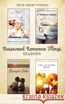 Rosewood Romance Flings - Four Short Stories: Seasons