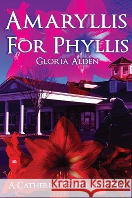 Amaryllis for Phyllis: A Catherine Jewell Mystery
