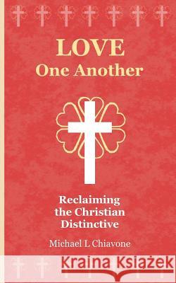 Love One Another: Reclaiming the Christian Distinctive