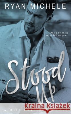 Stood Up (Billionaire Up #1)