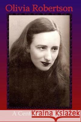 Olivia Robertson A Centenary Tribute
