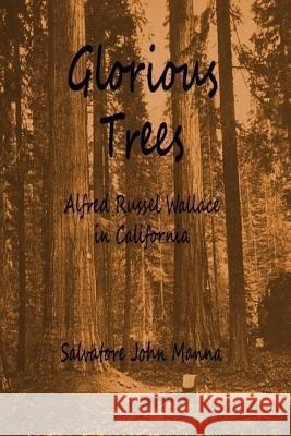 Glorious Trees: Alfred Russel Wallace in California