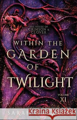 Within the Garden of Twilight: The House of Crimson & Clover Volume XI
