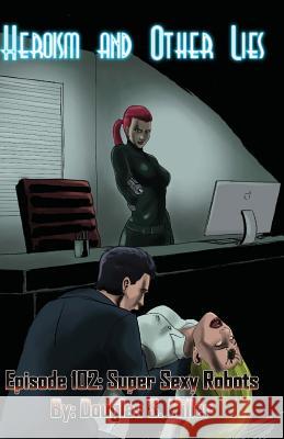 Episode 102: Super Sexy Robots