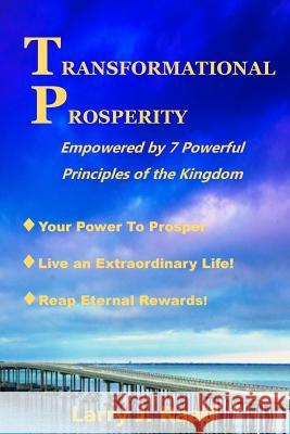 Transformational Prosperity: Empowered by 7 Powerful Principles of the Kingdom