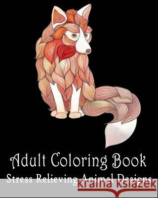 Adult coloring pages: Stress Relieving Animal Designs: Coloring For Relax