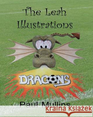 The Leah Illustrations Colouring Book: Leah and the Football Dragons, Leah and the Waiting Game, Leah and the Final Whistle?