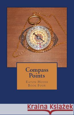 Compass Points: Eaton House Book Four