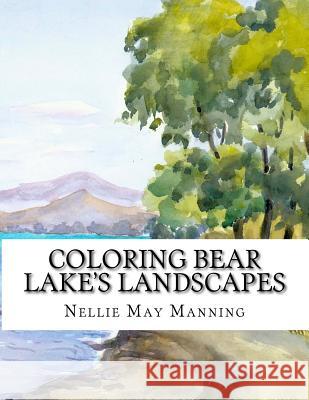 Coloring Bear Lake's Landscapes: From the Antique Watercolors of Nellie May Manning