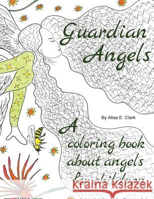 Guardian Angels: A Coloring Book about Angels for Children