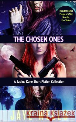 The Chosen Ones: A Sabina Kane Short Fiction Collection
