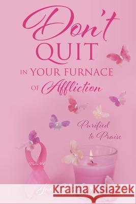 Don't Quit in Your Furnace of Affliction