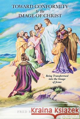 Toward Conformity to the Image of Christ
