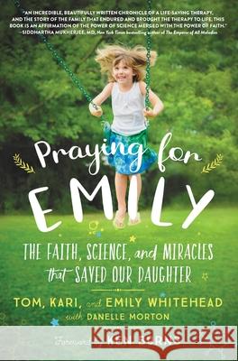 Praying for Emily: The Faith, Science, and Miracles That Saved Our Daughter