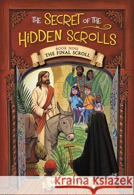 The Secret of the Hidden Scrolls: The Final Scroll, Book 9