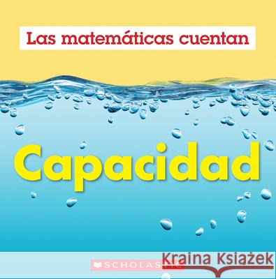Capacidad (Las Matem?ticas Cuentan): Capacity (Math Counts in Spanish)