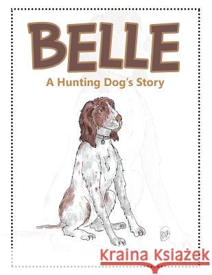 Belle: A Hunting Dog's Story