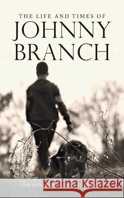 The Life and Times of Johnny Branch