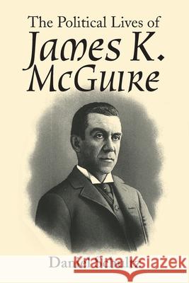 The Political Lives of James K. Mcguire