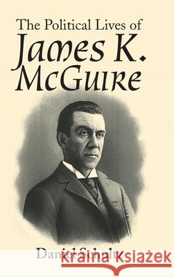 The Political Lives of James K. Mcguire